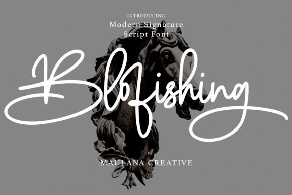 Blofishing: A Luxurious Handwritten Font for Building Your Brand